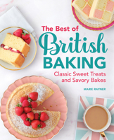 The Best of British Baking: Classic Sweet Treats and Savory Bakes 1638073023 Book Cover