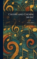 Choirs and Choral Music 1025548647 Book Cover