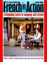 French in Action: A Beginning Course in Language and Culture - The Capretz Method 0300072651 Book Cover