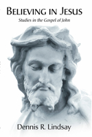 Believing in Jesus: Studies in the Gospel of John 159752655X Book Cover