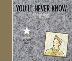 You'll Never Know, Vol. 3: Soldier's Heart 1606995480 Book Cover