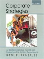 Corporate Strategies: A Comprehensive Handbook Based on the Indian Experience 0195647637 Book Cover