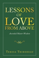 Lessons of Love from Above: Ascended Master Wisdom 1982231122 Book Cover