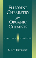 Fluorine Chemistry for Organic Chemists 0195131568 Book Cover