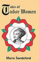 Tales of Tudor Women 0953458415 Book Cover