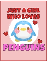 I'm Just a Girl Who Loves Penguins: Large Blank Book For Writing, Journaling, Doodling or Sketching: 100 Pages, 8.5" x 11". Cute Cover For Girls | Perfect Inexpensive Christmas Gift 1708384596 Book Cover
