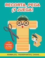 Recorta, pega ¡y juega!: Libro de Cortar y Pegar a todo color. Libro recortar para niños. Aprender a recortar. Cuaderno de actividades infantiles 9189848403 Book Cover