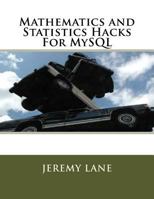 Mathematics and Statistics Hacks for MySQL 1540526798 Book Cover