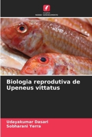 Biologia reprodutiva de Upeneus vittatus (Portuguese Edition) 6208351251 Book Cover