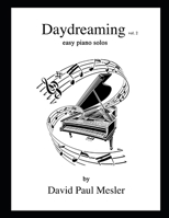 Daydreaming, Volume 2: Easy Piano Solos For The Beginning and Intermediate Pianist B0BVP1QGY5 Book Cover