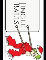 Jingle Balls: Notebook Perfect for Gifts. Merry & Bright-Festive As Fuck secret santa Ralph olivia Bitch Jingle Balls Unicorn Valaries White Christmas ... Girlfriend Aunty Grandma Paa Boys Bf Gf. 1696370736 Book Cover