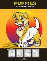 Puppies coloring book: 30 puppy designs for you to enjoy B08W6QDD8P Book Cover