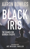 Black Iris, The Search for Georgia O'Keefe B0BP4QMDML Book Cover
