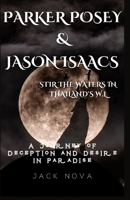 PARKERS POSEY & JASON ISAACS STIR THE WATERS IN THAILAND'S W.L: A Journey of Deception and Desire in Paradise B0CRR4TY8M Book Cover