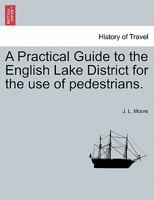 A Practical Guide to the English Lake District for the use of pedestrians. 1241048304 Book Cover