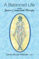 A Balanced Life with Source Connection Therapy 1935254316 Book Cover