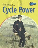 Cycle Power: Two-Wheeled Travel Past and Present (Travel Through Time) 1410905802 Book Cover