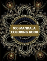 100 mandala Coloring Book: 100 Mandala Coloring Pages for Inspiration, Relaxing Patterns Coloring Book B08NVXHFGQ Book Cover