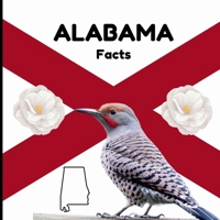 Alabama Facts: Interesting Facts About Alabama (50 States Fact Books) 195898521X Book Cover
