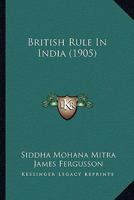 British Rule In India 1289356920 Book Cover