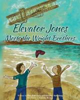 Elevator Jones Meets the Wright Brothers 1641368586 Book Cover