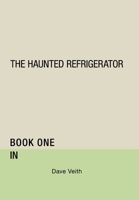 The Haunted Refrigerator: In 1728329515 Book Cover
