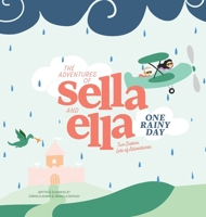 The Adventures of Sella + Ella: One Rainy Day 0578794837 Book Cover