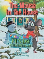 The Mouse in the House Finds Christmas B0BJHNKSZ3 Book Cover