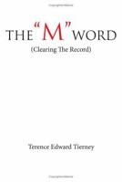 THE "M" WORD: (Clearing The Record) 1425913334 Book Cover