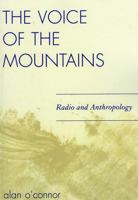 The Voice of the Mountains: Radio and Anthropology 0761835377 Book Cover