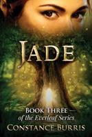 Jade : Book Three of the Everleaf Series 1542749549 Book Cover