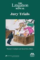 The Litigation Manual: Jury Trials (Litigation Manuals) 159031803X Book Cover