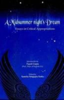 A Midsummer Night's Dream: Essays in Critical Appropriations 9380677502 Book Cover