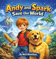 Andy And Spark Save the World B0HDR464LF Book Cover