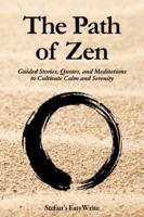 The Path of Zen: Guided Stories, Quotes, and Meditations to Cultivate Calm and Serenity B0FWQLZRPM Book Cover