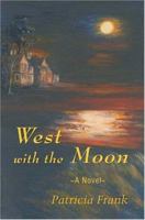 West with the Moon 0595395627 Book Cover