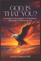 God, is that You?: A Modern-Day Guide to Prophetic Hearing and Discernment B0FKYYZPYK Book Cover