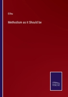 Methodism as it Should be 3375168462 Book Cover