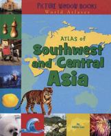 Atlas of Southwest and Central Asia (Picture Window Books World Atlases) 1404838848 Book Cover