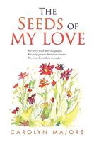 The Seeds of My Love 1453523650 Book Cover