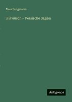 Sijawusch - Persische Sagen 3563167176 Book Cover
