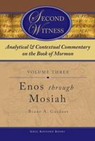 Second Witness: Analytical and Contextual Commentary on the Book of Mormon, Volume 3: Enos through Mosiah 1589580435 Book Cover