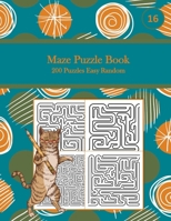 Maze Puzzle Book, 200 Puzzles Easy Random, 16: Pocket Sized Book, Tricky Logic Puzzles to Challenge Your Brain Large Print for Seniors, Adult, & Teens B08P3SBNSP Book Cover