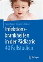 Infektionskrankheiten in Der Padiatrie - 40 Fallstudien 3662468573 Book Cover