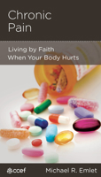 Chronic Pain: Living by Faith When Your Body Hurts 1935273647 Book Cover