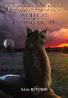 Terenmoro: Wolfcat: Fading Light 1738932427 Book Cover