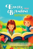 Favole per Bambini Una grande raccolta di favole e fiabe fantastiche. (Vol.13): Storie della buonanotte uniche, divertenti e rilassanti, in grado di ... appassionare alla lettura 1088189342 Book Cover