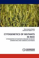 CYTOGENETICS OF MUTANTS IN RICE: CYTOGENETICS OF MUTANTS INDUCED IN RICE BY GAMMA RAYS AND CHEMICAL MUTAGENS 3844321969 Book Cover