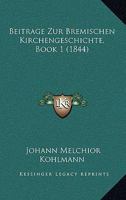 Beiträge Zur Bremischen Kirchengeschichte 1160805512 Book Cover