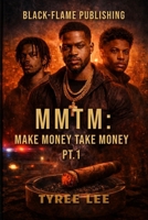Mmtm: Make Money Take Money B0GSQNQ8B9 Book Cover